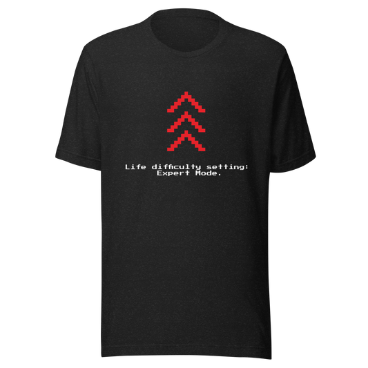 Life difficulty setting: Expert Mode. - Unisex t-shirt